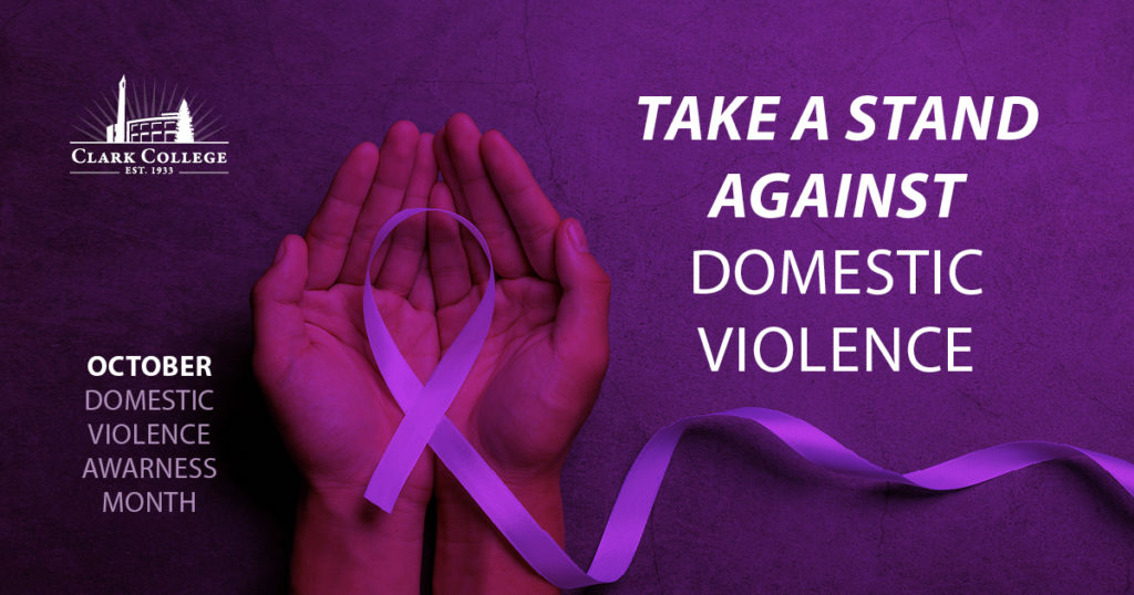 Hands holding a purple awareness ribbon. Text reads: "Take a Stand against Domestic Violence ... October: Domestic Violence Awareness Month." Clark College logo appears in top-left corner.