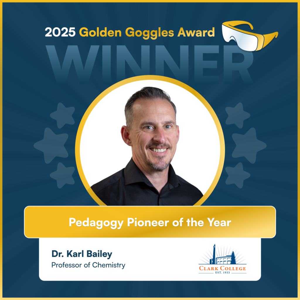 graphic: 2025 golden goggles award pedagogy Pioneer of the Year Dr. Karl Baily Professor of Chemistry with portrait and Clark College logo.